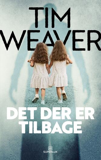 Tim Weaver: Det, der er tilbage : thriller