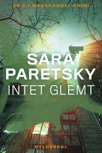 Sara Paretsky: Intet glemt