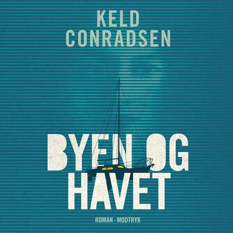 Keld Conradsen: Byen og havet