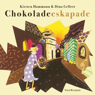 Kirsten Hammann, Dina Gellert: Chokoladeeskapade
