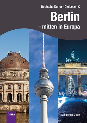 Karl Henrik Møller: Berlin - mitten in Europa