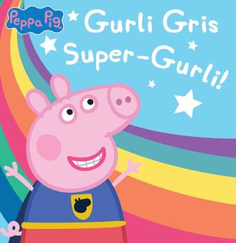 : Gurli Gris - Super-Gurli!