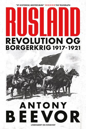 Antony Beevor: Rusland : revolution og borgerkrig 1917-1921