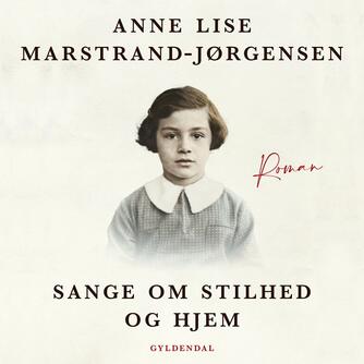 Anne Lise Marstrand-Jørgensen: Sange om stilhed og hjem