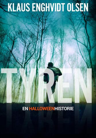 Klaus Enghvidt Olsen: Tyren : en halloweenhistorie
