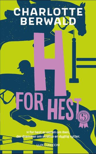 Charlotte Berwald (f. 1990): H for hest. 5