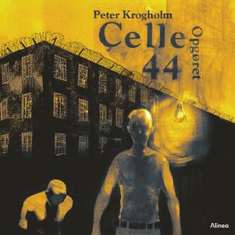Peter Krogholm: Celle 44 - opgøret