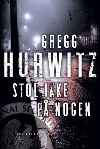 Gregg Hurwitz: Stol ikke på nogen