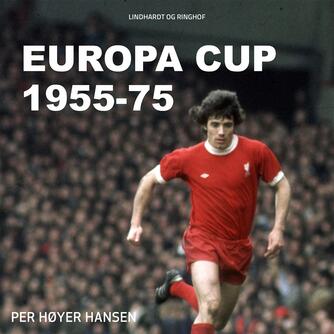 Per Høyer Hansen: Europa Cup 1955-75