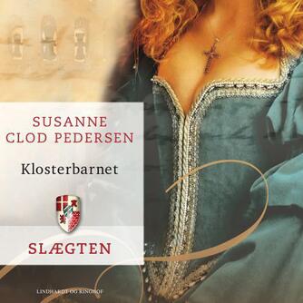 Susanne Clod Pedersen: Klosterbarnet