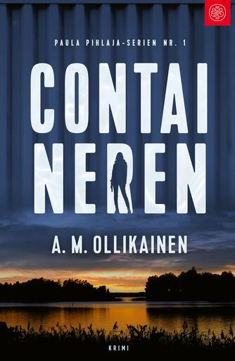 A. M. Ollikainen: Containeren : krimi