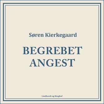 Søren Kierkegaard: Begrebet Angest