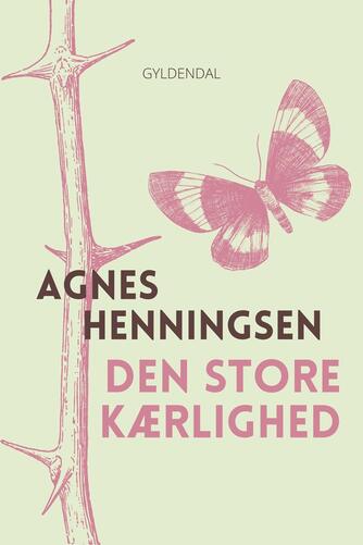 Agnes Henningsen (f. 1868): Den store Kærlighed