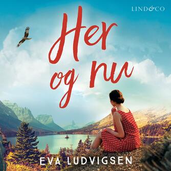 Eva Ludvigsen: Her og nu