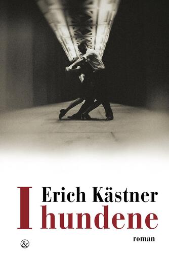 Erich Kästner: I hundene : roman
