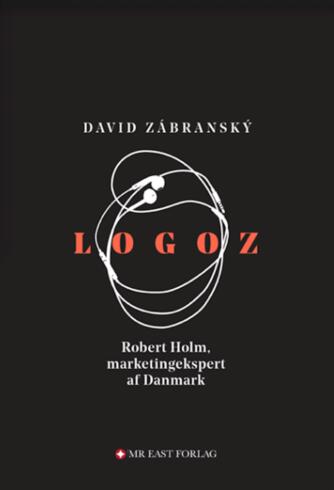 David Zábranský (f. 1977): Logoz : Robert Holm, marketingekspert af Danmark