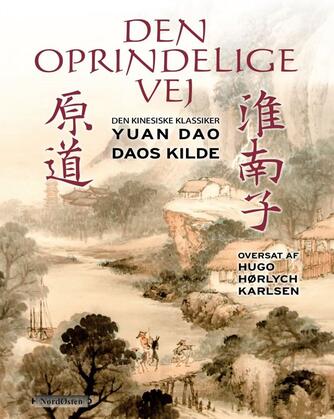 An Liu (f. 179 f.Kr.): Den oprindelige vej : den kinesiske klassiker Yuan dao, Daos kilde