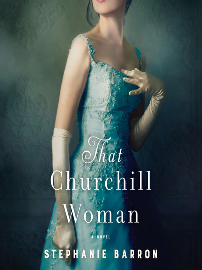 Stephanie Barron: That Churchill Woman : A Novel