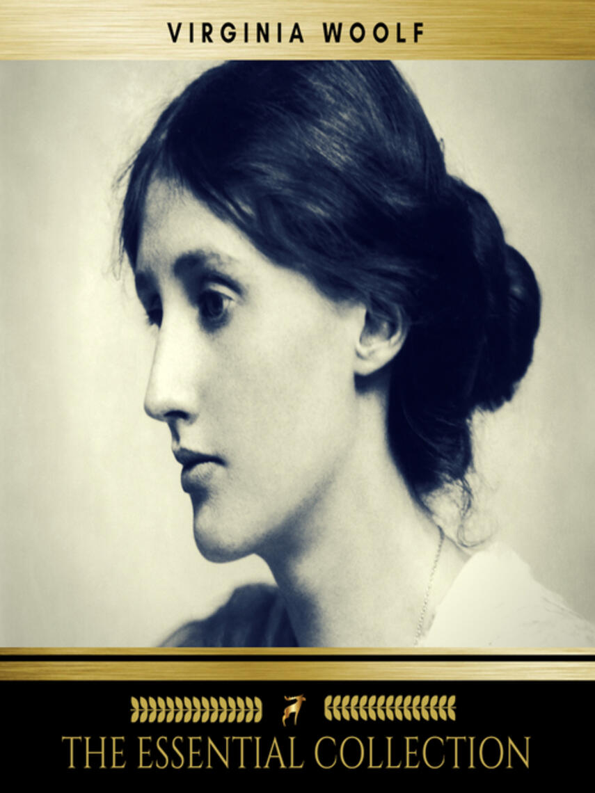 Virginia woolf : The essential collection (a room of one's own, to the  lighthouse, orlando) | eReolen