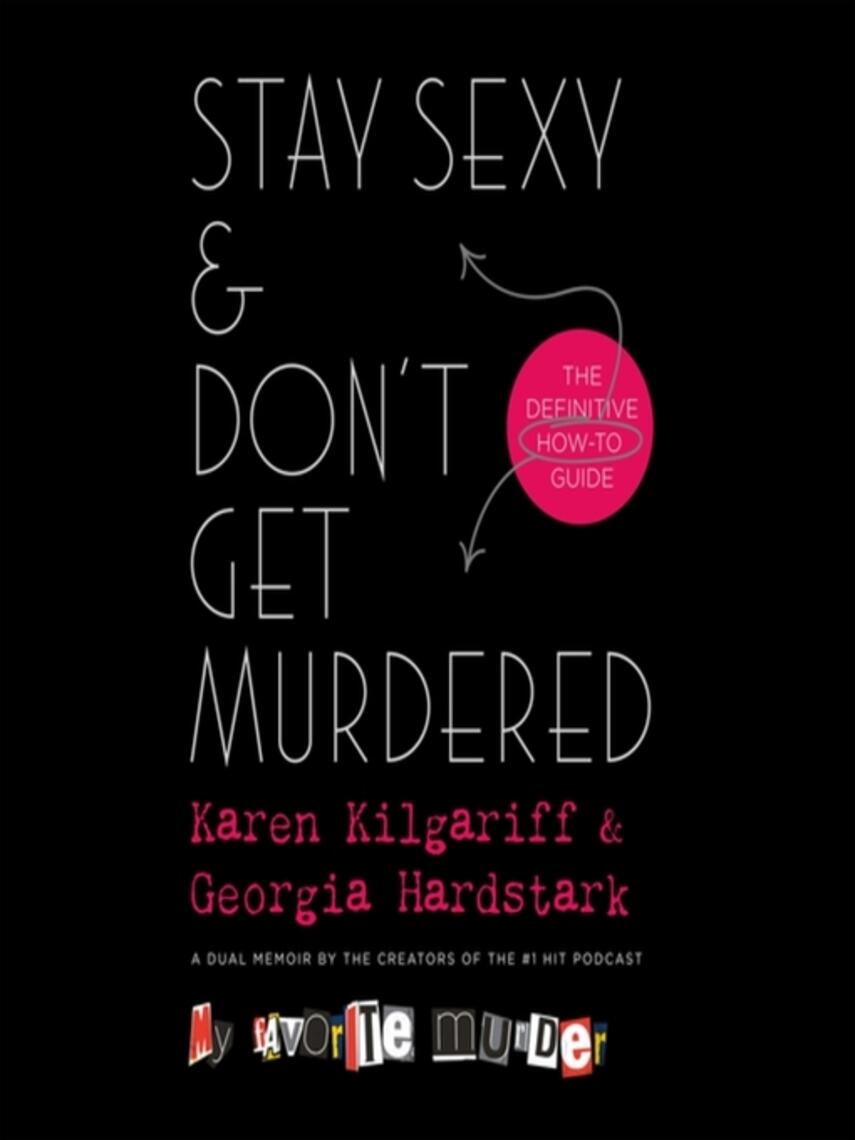 Karen Kilgariff: Stay Sexy & Don't Get Murdered : The Definitive How-To Guide