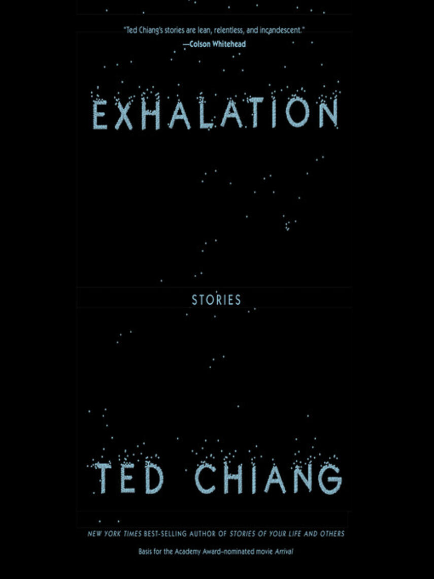 Ted Chiang: Exhalation : Stories
