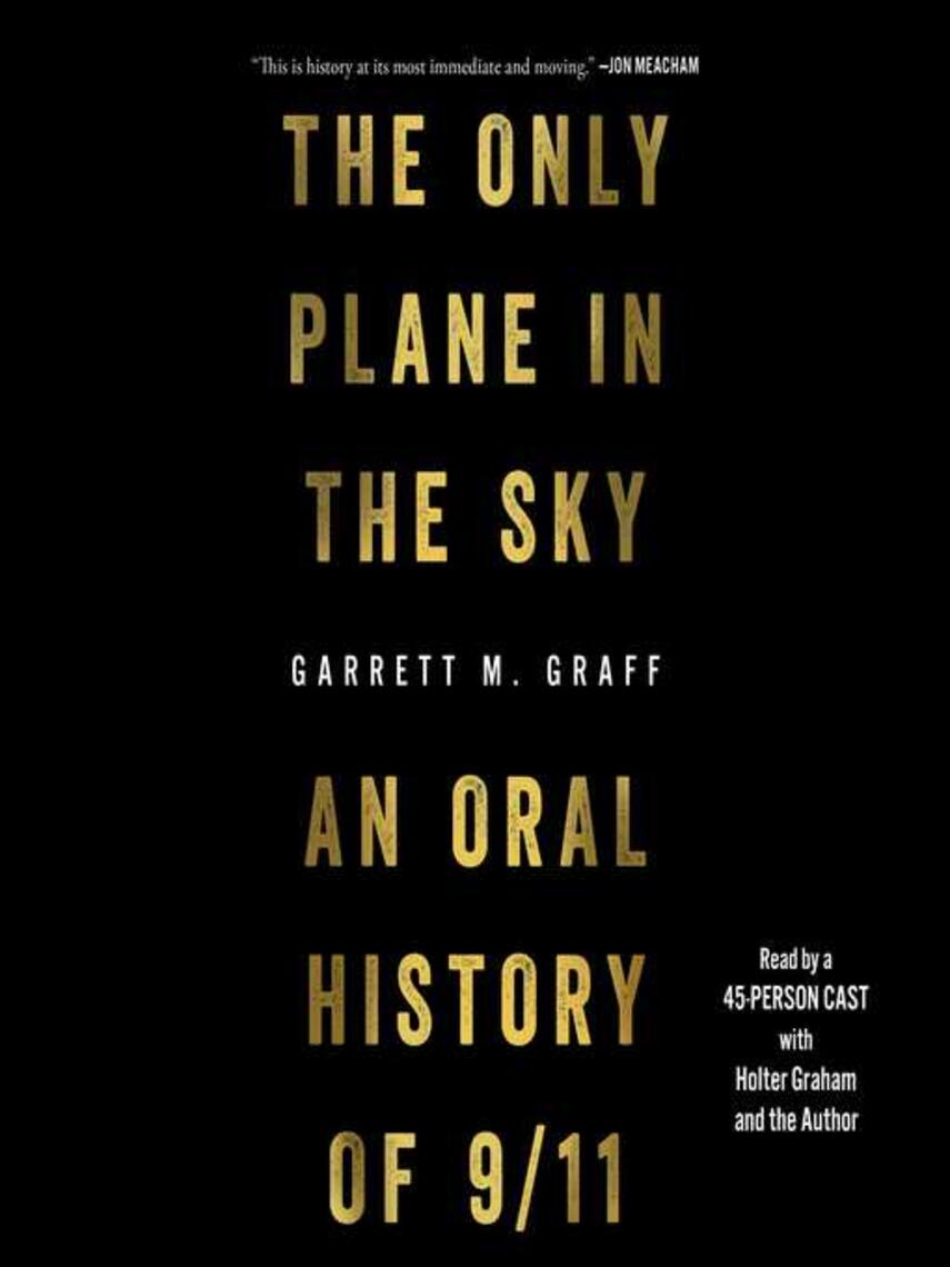 Garrett M. Graff: The Only Plane in the Sky : An Oral History of September 11, 2001
