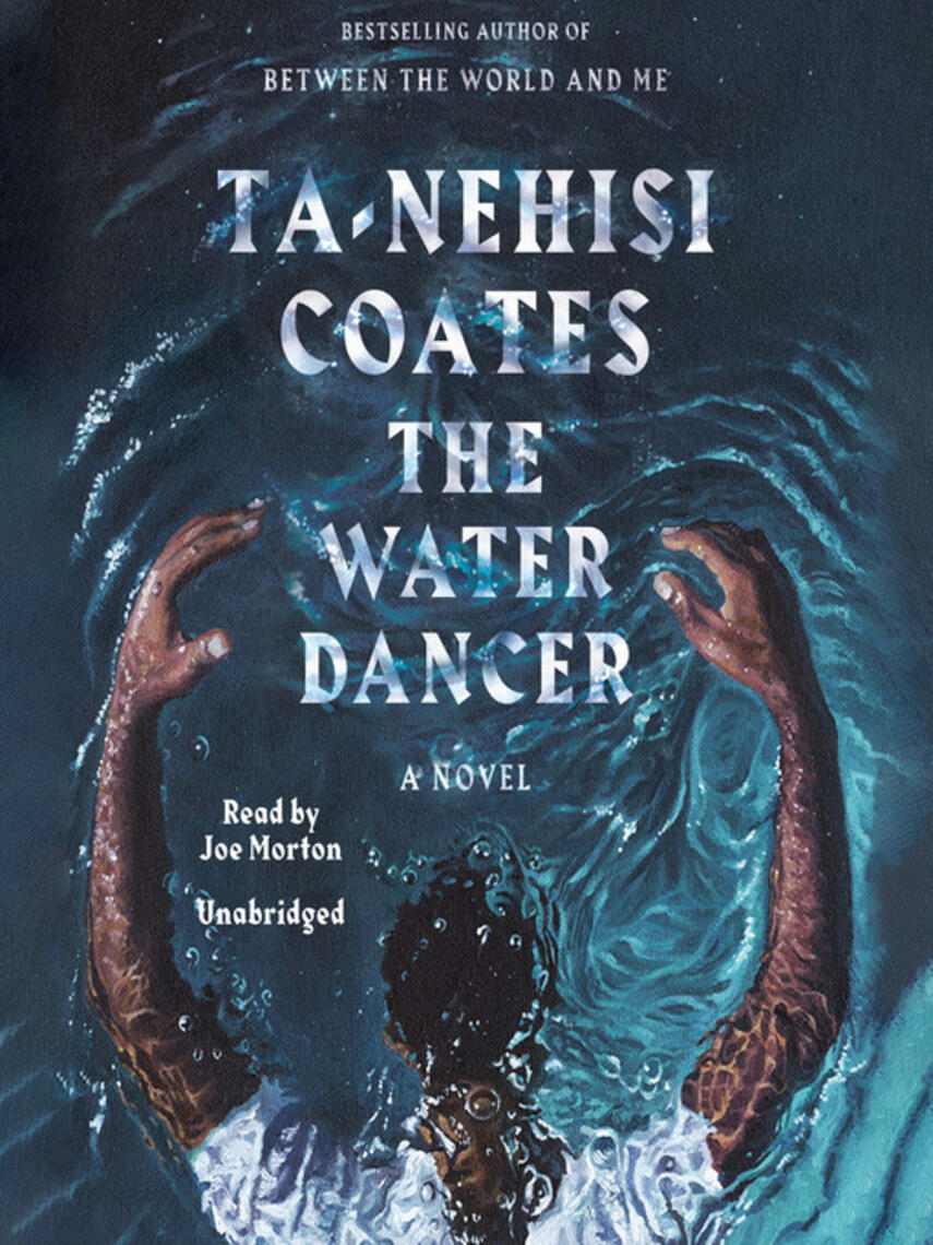 Ta-Nehisi Coates: The Water Dancer (Oprah's Book Club) : A Novel
