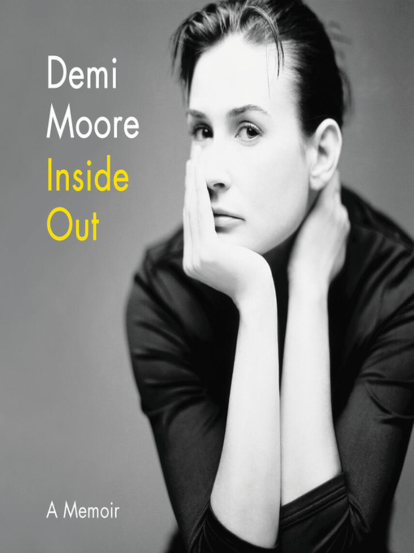 Demi Moore: Inside Out : A Memoir