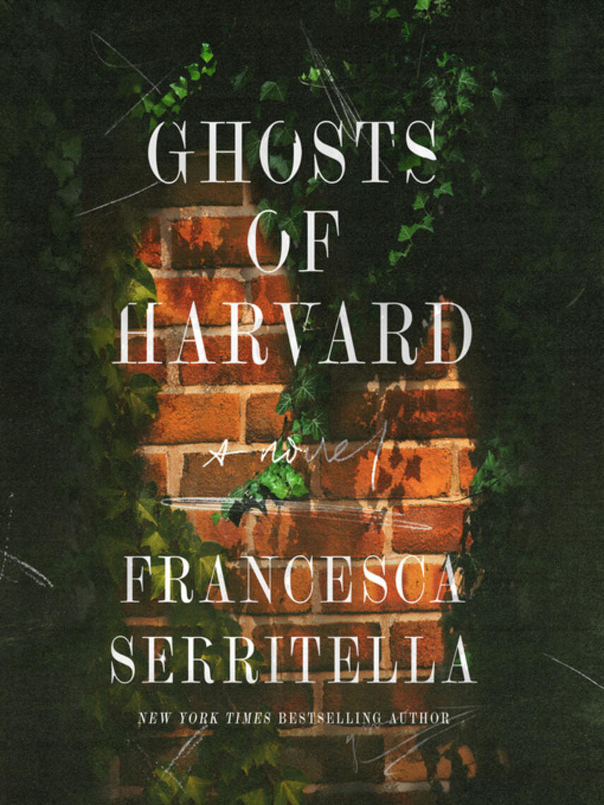 Francesca Serritella: Ghosts of Harvard : A Novel
