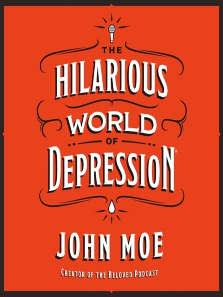 John Moe: The Hilarious World of Depression