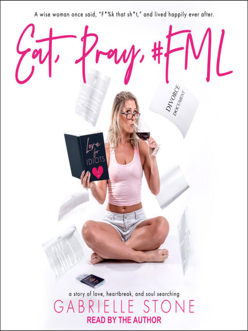 Gabrielle Stone: Eat, Pray, #FML