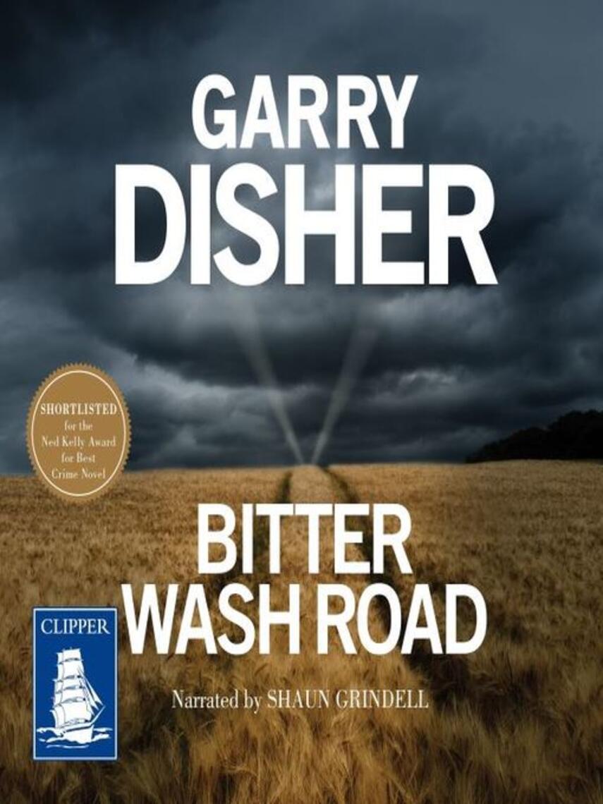 Garry Disher: Bitter Wash Road