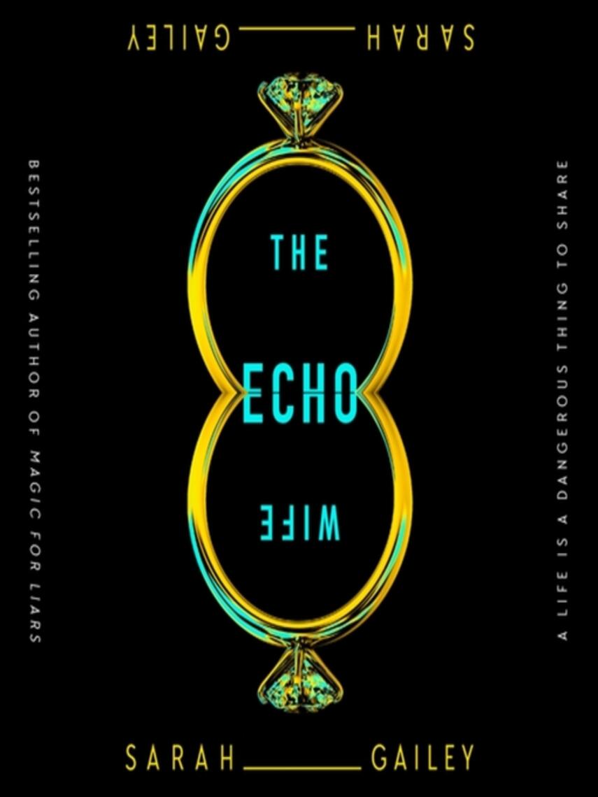 Sarah Gailey: The Echo Wife