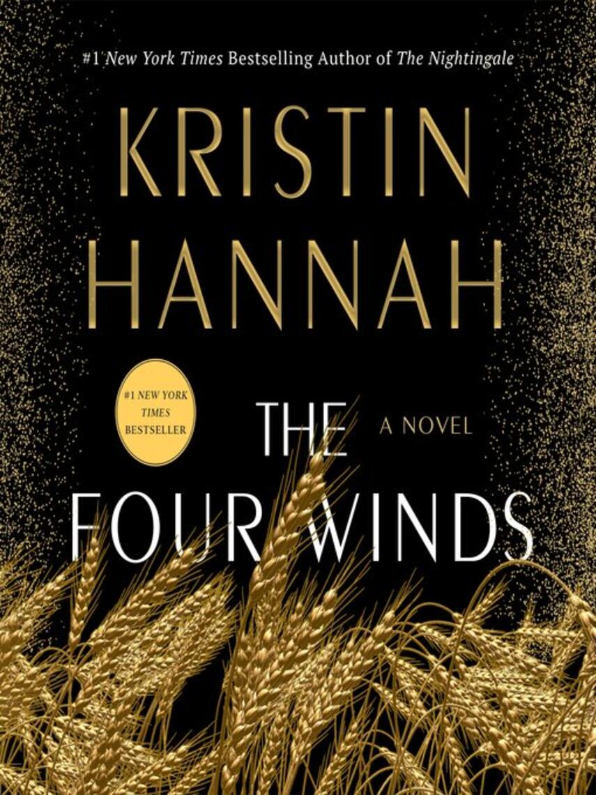 Kristin Hannah: The Four Winds : A Novel