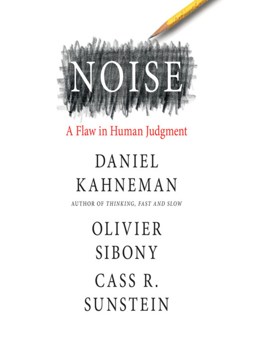 Daniel Kahneman: Noise : A Flaw in Human Judgment