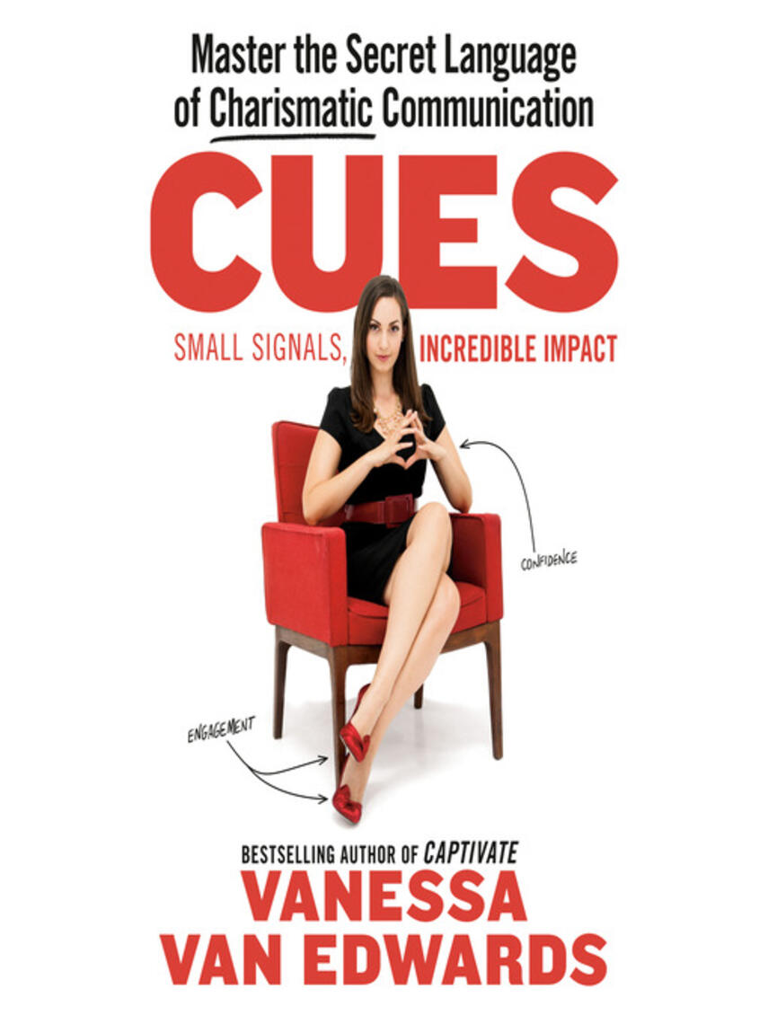 Vanessa Van Edwards: Cues : Master the Secret Language of Charismatic Communication