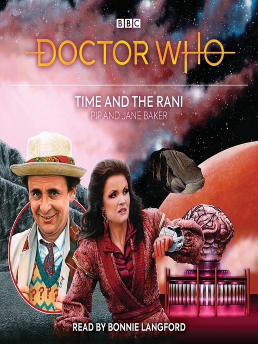 Pip Baker: Doctor Who: Time and the Rani : 7th Doctor Novelisation