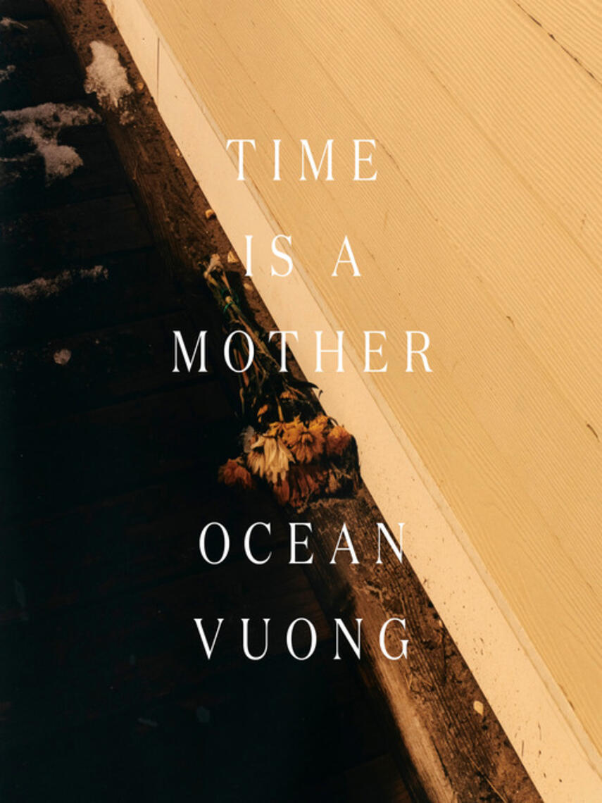 Ocean Vuong: Time Is a Mother