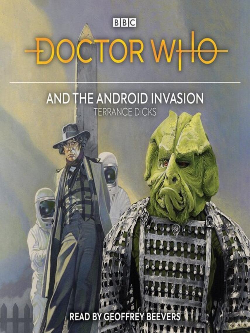 Terrance Dicks: Doctor Who and the Android Invasion : 4th Doctor Novelisation