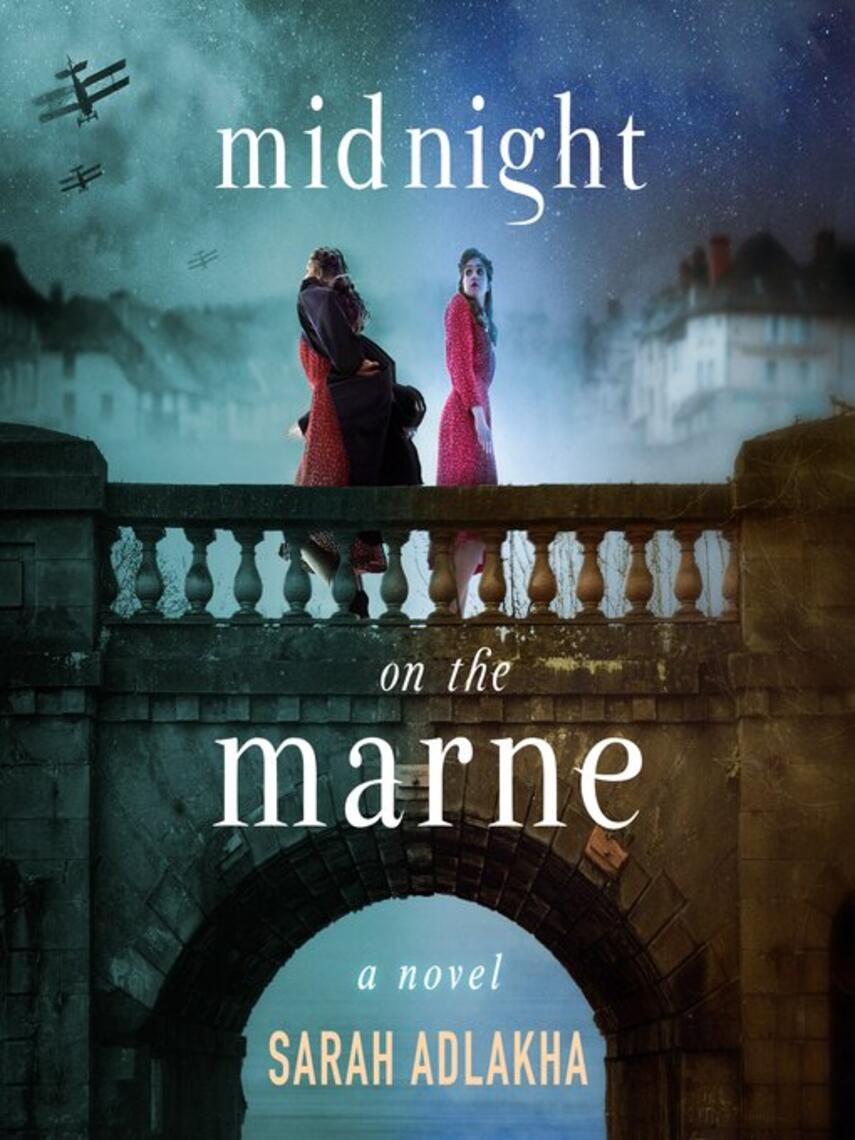 Sarah Adlakha: Midnight on the Marne : A Novel
