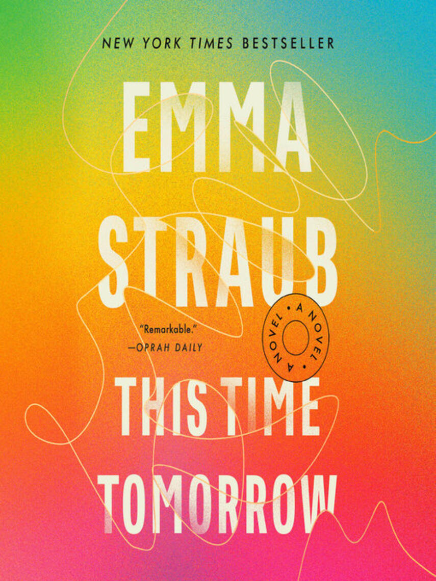 Emma Straub: This Time Tomorrow : A Novel