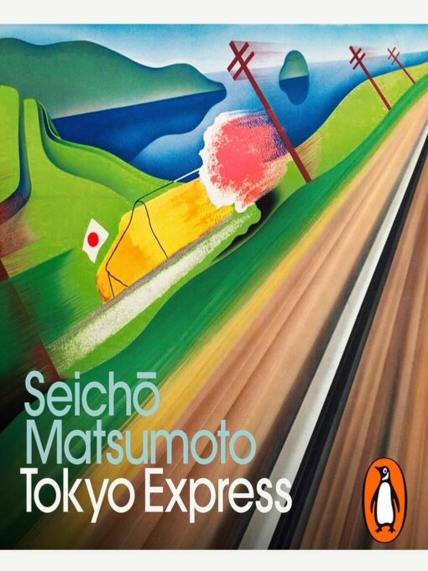 Seicho Matsumoto: Tokyo Express