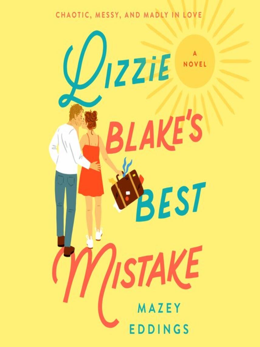 Mazey Eddings: Lizzie Blake's Best Mistake : A Novel
