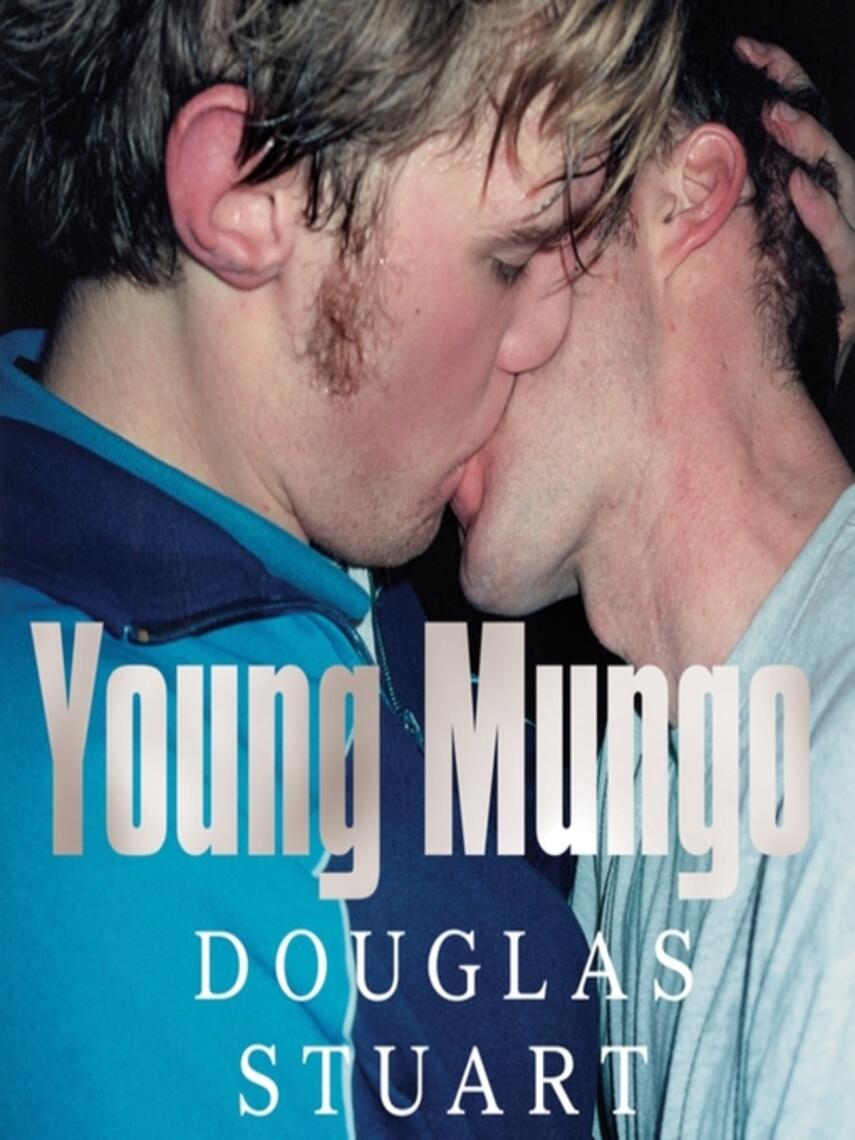 Douglas Stuart: Young Mungo : The No. 1 Sunday Times Bestseller
