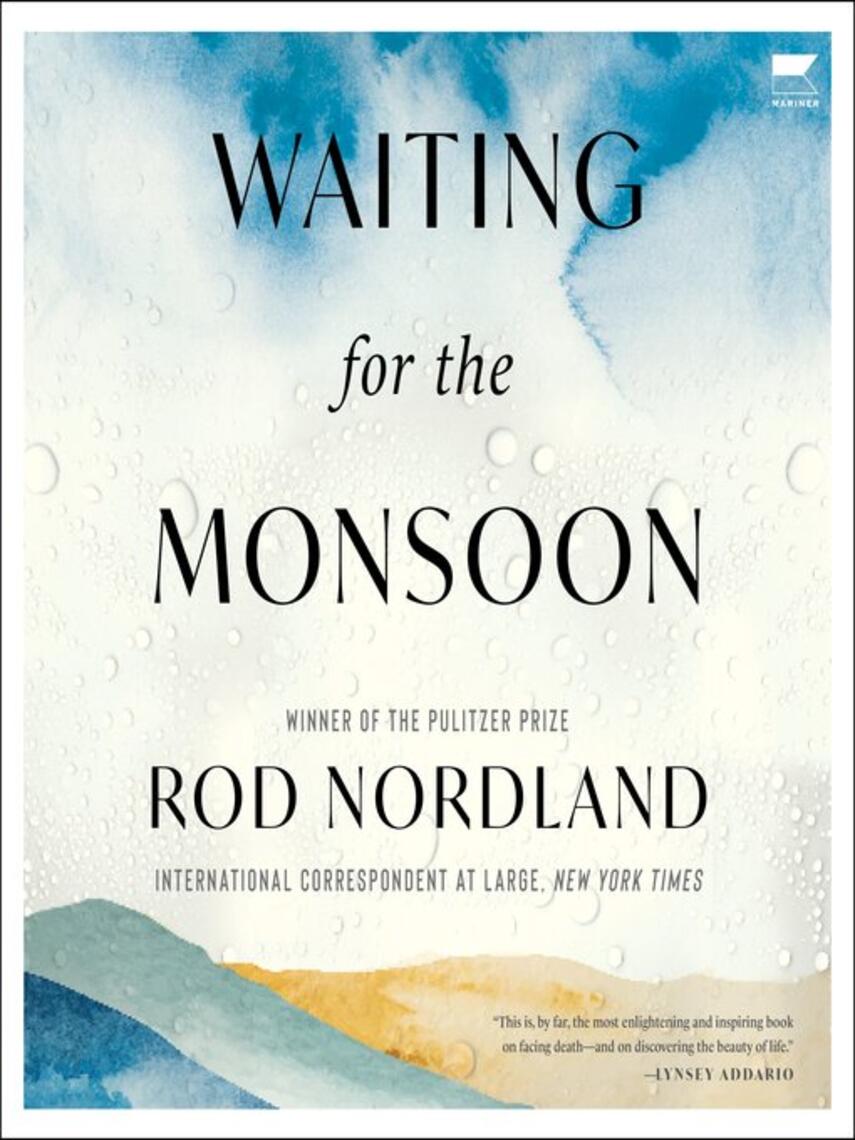 Rod Nordland: Waiting for the Monsoon