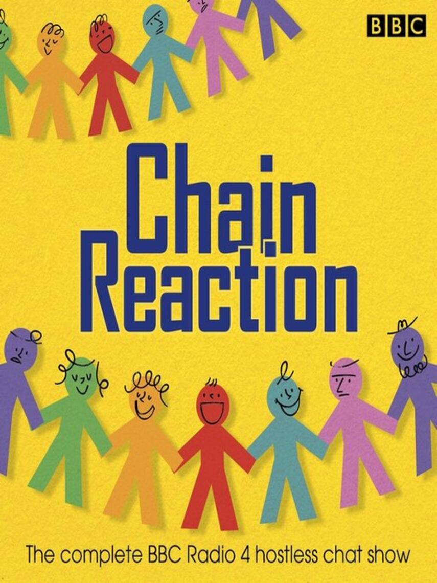 Various: Chain Reaction : The Complete BBC Radio 4 Hostless Chat Show