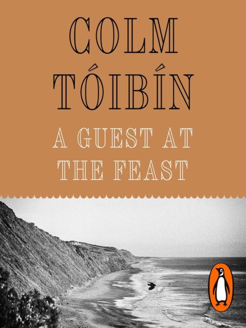 Colm Tóibín: A Guest at the Feast