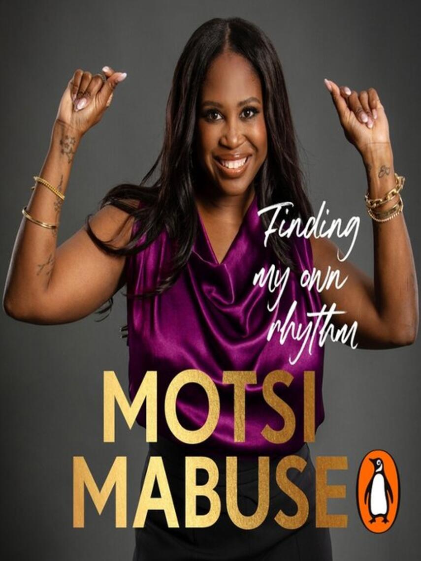 Motsi Mabuse: Finding My Own Rhythm : My Story