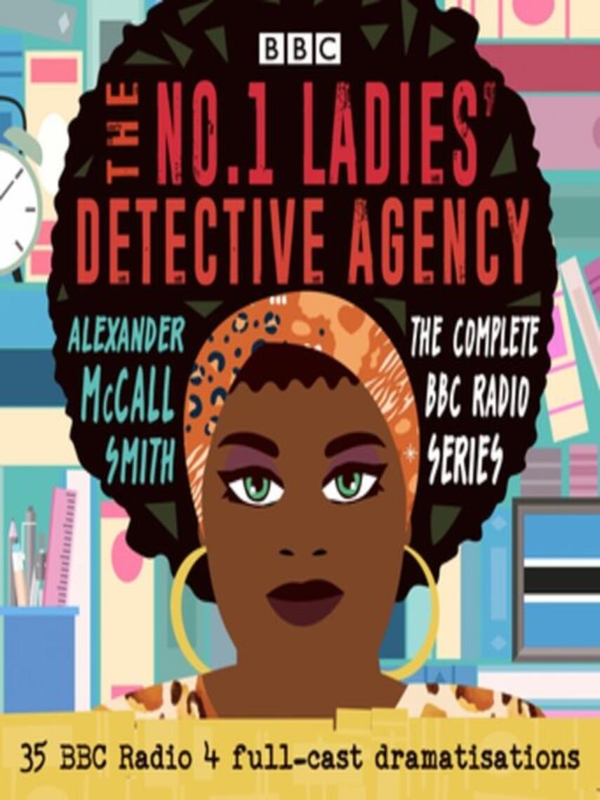 Alexander McCall Smith: The No.1 Ladies' Detective Agency : The Complete BBC Radio Series