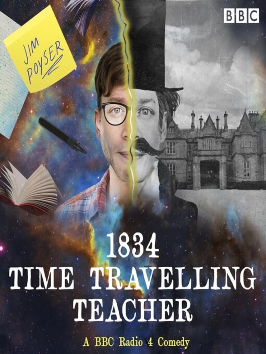 Jim Poyser: 1834 Time Travelling Teacher : A BBC Radio 4 Comedy